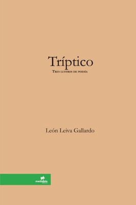 Tríptico [Tres Lustros De Poesía] (Spanish Edition)