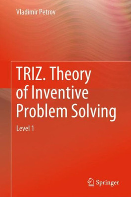 Triz. Theory Of Inventive Problem Solving