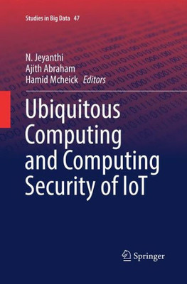 Ubiquitous Computing And Computing Security Of Iot (Studies In Big Data)