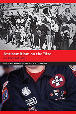 Antisemitism On The Rise: The 1930S And Today (Contemporary Holocaust Studies)