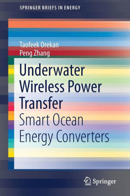 Underwater Wireless Power Transfer: Smart Ocean Energy Converters (Springerbriefs In Energy)