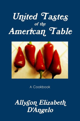 United Tastes Of The American Table