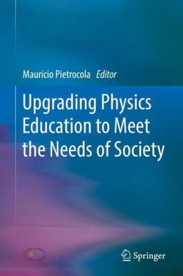Upgrading Physics Education To Meet The Needs Of Society