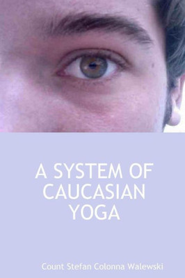 A System Of Caucasian Yoga