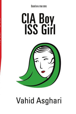Cia Boy Iss Girl: Based On A True Story