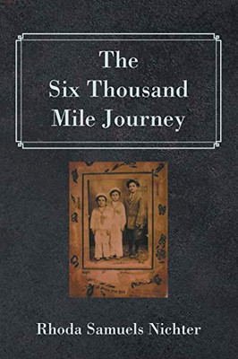 The Six Thousand Mile Journey