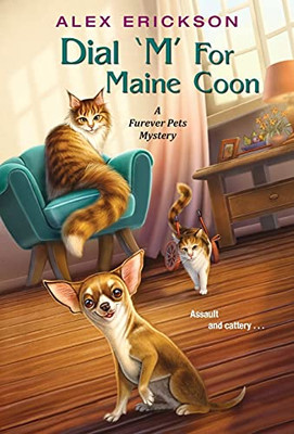 Dial 'M' For Maine Coon (A Furever Pets Mystery)