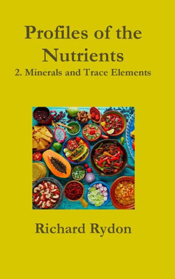 Profiles Of The Nutrients-2. Minerals And Trace Elements