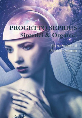 Progetto Seprius - Sintetici & Organici (Italian Edition)