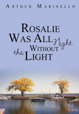 Rosalie Was All Night Without The Light