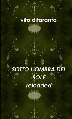 Sotto L'Ombra Del Sole Reloaded (Italian Edition)