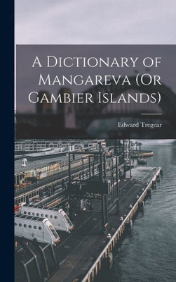 A Dictionary Of Mangareva (Or Gambier Islands)