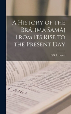 A History Of The Br?ma Sam? From Its Rise To The Present Day