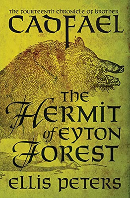 The Hermit Of Eyton Forest (The Chronicles Of Brother Cadfael, 14)