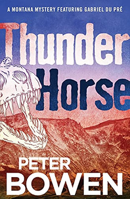 Thunder Horse (The Montana Mysteries Featuring Gabriel Du Pré, 5)