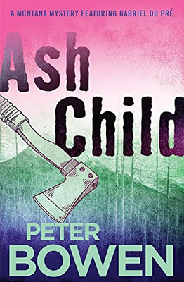 Ash Child (The Montana Mysteries Featuring Gabriel Du Pré, 9)