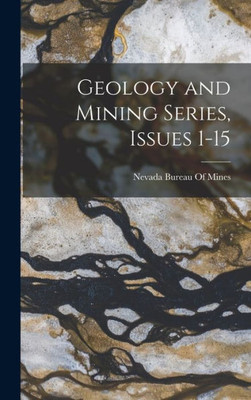 Geology And Mining Series, Issues 1-15
