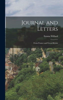 Journal And Letters: From France And Great-Britain