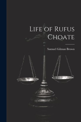 Life Of Rufus Choate