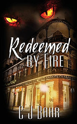 Redeemed By Fire (The Fire Chronicles)