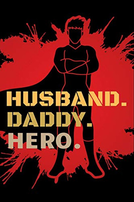 Husband daddy hero: An Awesome Designed Valentine Notebook You Can Gift Your Lovers