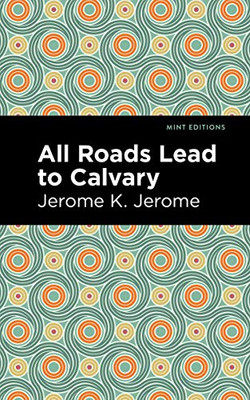 All Roads Lead To Calvary (Mint Editions)