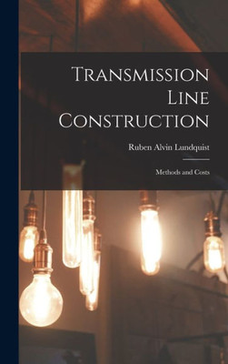 Transmission Line Construction: Methods And Costs