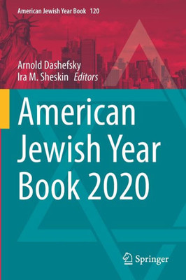 American Jewish Year Book 2020: The Annual Record Of The North American Jewish Communities Since 1899 (American Jewish Year Book, 120)