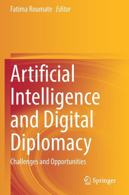 Artificial Intelligence And Digital Diplomacy: Challenges And Opportunities