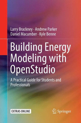 Building Energy Modeling With Openstudio: A Practical Guide For Students And Professionals