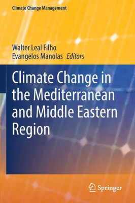 Climate Change In The Mediterranean And Middle Eastern Region (Climate Change Management)