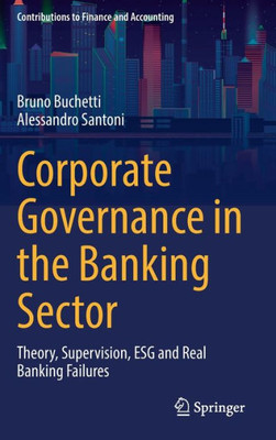 Corporate Governance In The Banking Sector: Theory, Supervision, Esg And Real Banking Failures (Contributions To Finance And Accounting)