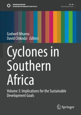 Cyclones In Southern Africa: Volume 3: Implications For The Sustainable Development Goals (Sustainable Development Goals Series)