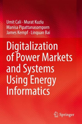 Digitalization Of Power Markets And Systems Using Energy Informatics