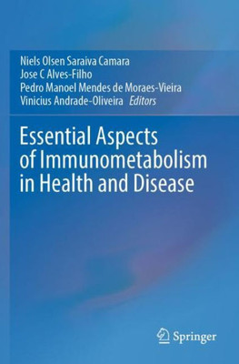 Essential Aspects Of Immunometabolism In Health And Disease