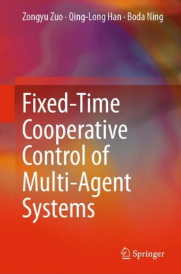 Fixed-Time Cooperative Control Of Multi-Agent Systems