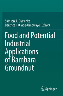 Food And Potential Industrial Applications Of Bambara Groundnut