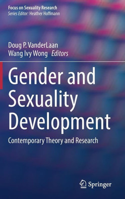 Gender And Sexuality Development: Contemporary Theory And Research (Focus On Sexuality Research)