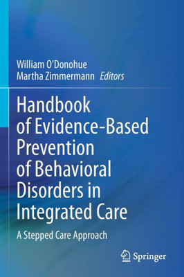 Handbook Of Evidence-Based Prevention Of Behavioral Disorders In Integrated Care: A Stepped Care Approach