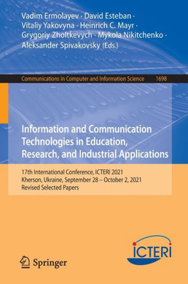 Information And Communication Technologies In Education, Research, And Industrial Applications (Communications In Computer And Information Science)