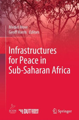 Infrastructures For Peace In Sub-Saharan Africa