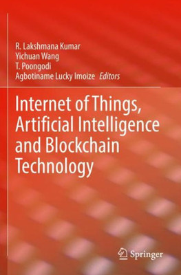 Internet Of Things, Artificial Intelligence And Blockchain Technology
