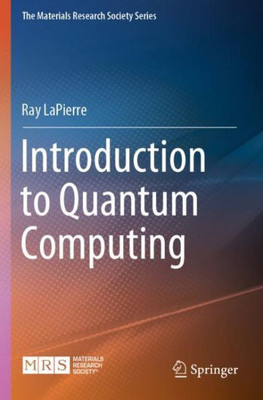 Introduction To Quantum Computing (The Materials Research Society Series)