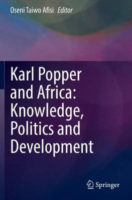 Karl Popper And Africa: Knowledge, Politics And Development