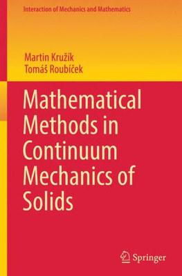 Mathematical Methods In Continuum Mechanics Of Solids (Interaction Of Mechanics And Mathematics)