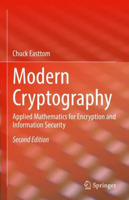 Modern Cryptography: Applied Mathematics For Encryption And Information Security