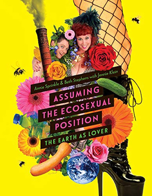 Assuming The Ecosexual Position: The Earth As Lover