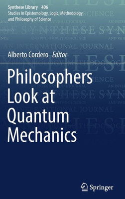 Philosophers Look At Quantum Mechanics (Synthese Library, 406)