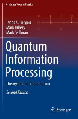 Quantum Information Processing: Theory And Implementation (Graduate Texts In Physics)