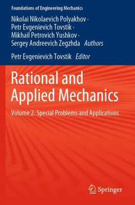 Rational And Applied Mechanics: Volume 2. Special Problems And Applications (Foundations Of Engineering Mechanics)